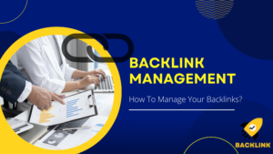 Backlink Management: How To Manage Your Backlinks