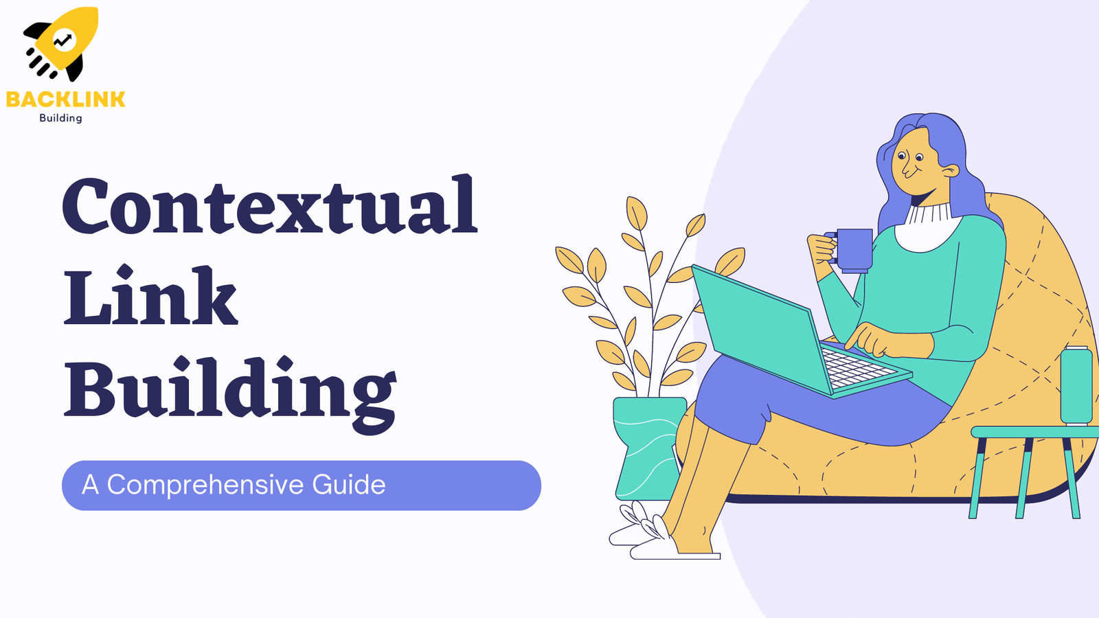 Contextual Link Building: A Comprehensive Guide