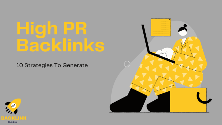 High PR Backlinks: 10 Strategies To Generate