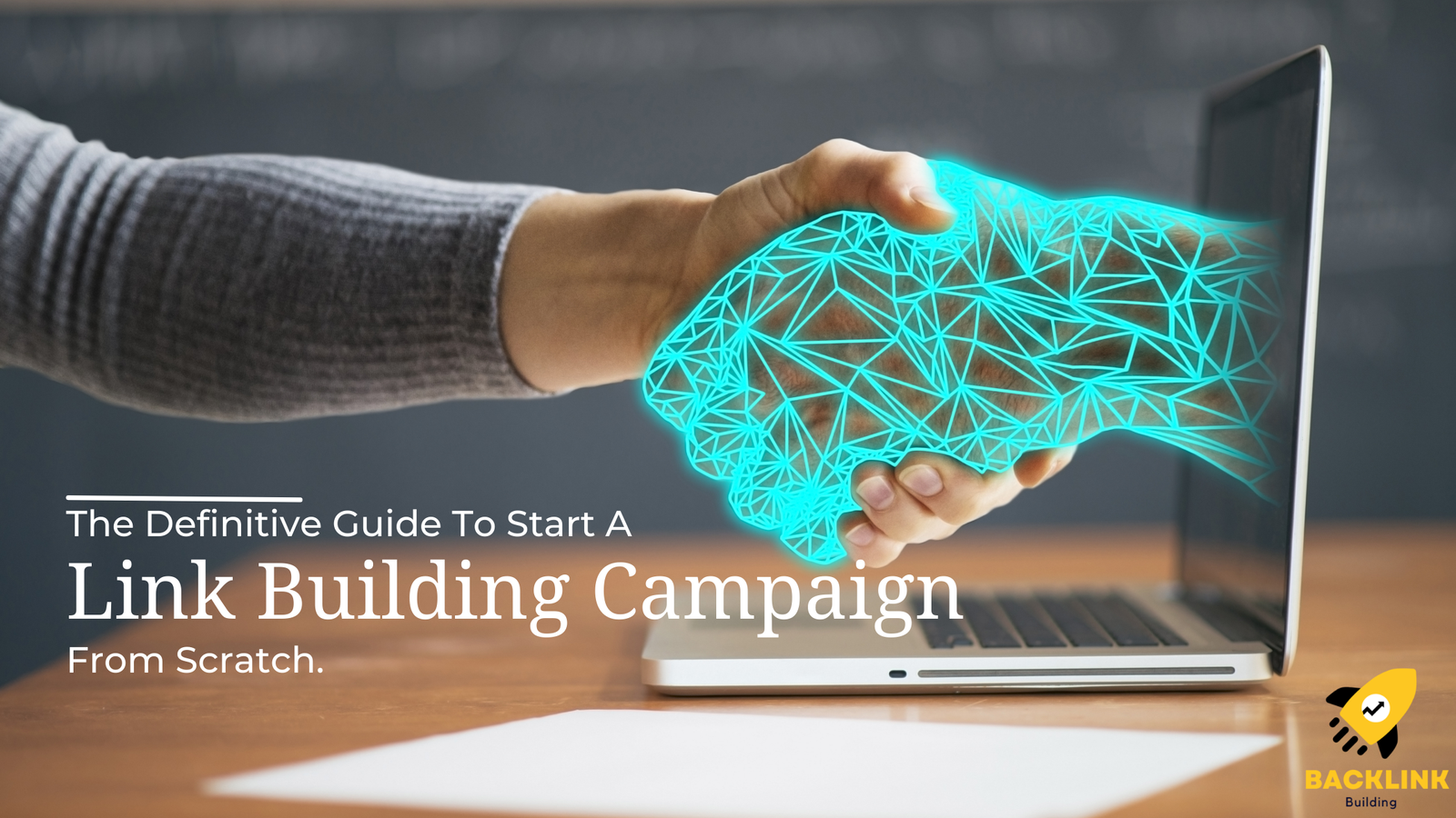 Link Building Campaign: The Definitive Guide To Start From Scratch