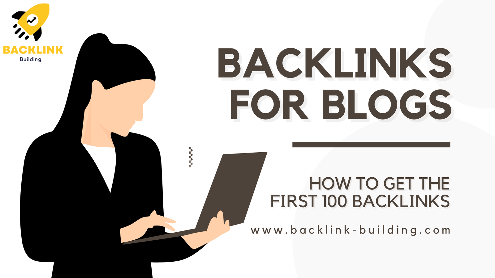 Backlinks For Blogs: How To Get The First 100 Backlinks