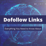 Dofollow Links: Everything You Need to Know About