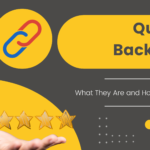 Quality Backlinks: What They Are and How to Get Them