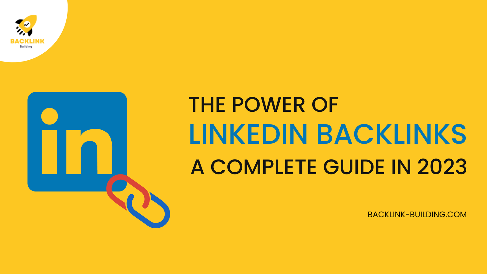 The Power of LinkedIn Backlinks A Complete Guide In 2023