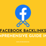 Facebook Backlinks: A Comprehensive Guide In 2023