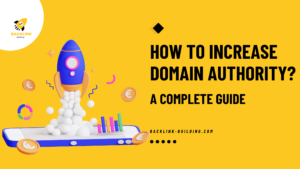 How To Increase Domain Authority - A Complete Guide