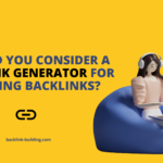 Should you consider a backlink generator