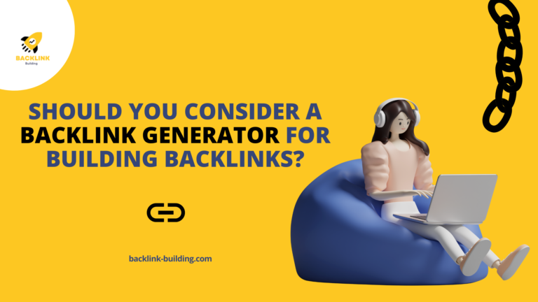 Should You Consider A Backlink Generator