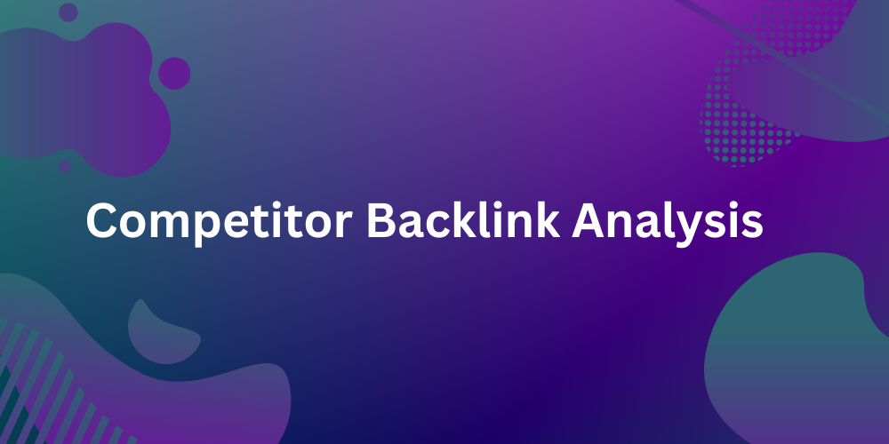 Competitor's Backlinks Analysis