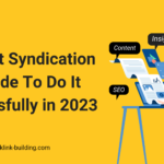 Content Syndication A Guide To Do It Successfully in 2023