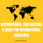 International Link Building A Guide For International Backlinks